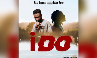I-Do-By-Nazz-Official-ft-Lazzy-Bwoy