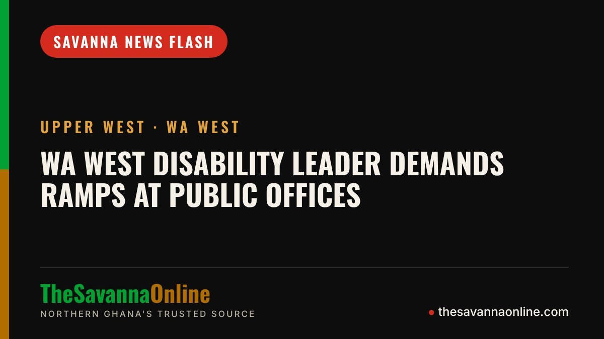 TheSavannaOnline news card: Wa West disability leader demands ramps at public offices