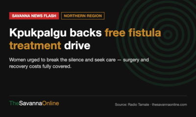 Savanna News Flash card: Kpukpalgu backs free fistula treatment drive